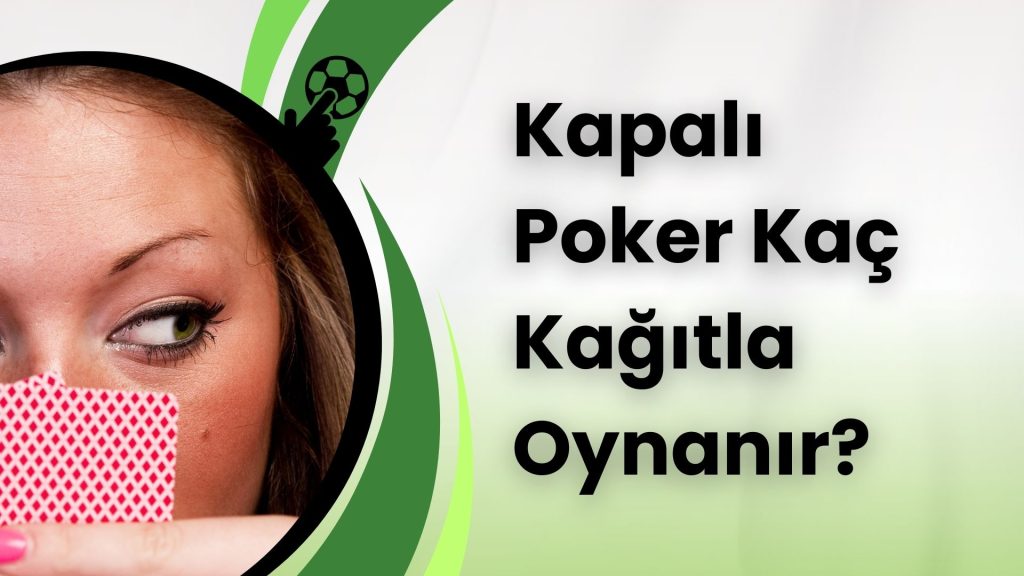 Kapalı Poker Kaç Kağıtla Oynanır