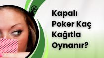 Kapalı Poker Kaç Kağıtla Oynanır?