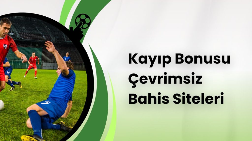 Kayıp Bonusu Çevrimsiz Bahis Siteleri