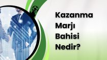 Kazanma Marjı Bahisi Nedir Ne Kadar Avantajlıdır?